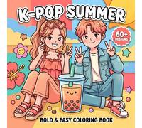 K-Pop Summer Coloring Book: Over 60 Adorable Illustrations For Kids And Teens Who Enjoy Pop Style, Dancing, Friendship, And Creativity