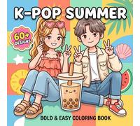 K-Pop Summer Coloring Book: Perfect For Kids And Teens Who Love Stylish Characters, Playful Energy, Cute Fashion, And Relaxing Activities