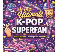 K-Pop Superfan Coloring Book: 120+ Cute and Easy Idol-Inspired Coloring Pages for Kids Ages 4-8, 8-12, Teens and Music Lovers