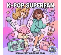 K-Pop Superfan Coloring Book: Beautiful And Easy Designs Highlighting Pop Star Fashion, Cute Dance Outfits, And Sweet Vibes For Dedicated Music Fans