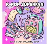 K-Pop Superfan Coloring Book: Over 60 Bold And Easy Illustrations Full Of Fashionable Looks, Cute Extras, And Cheerful Music Inspired Moments
