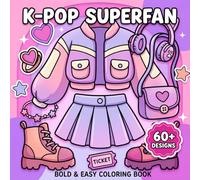 K-Pop Superfan Coloring Book: Over 60 Fun And Simple Pages For Girls, Kids, Teens, And Young Adults Who Love Trendy Style, Cute Extras, And Happy Music Vibes