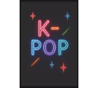 K-POP themed notebook for Korean pop fans: 120 Wide Ruled pages | Kpop themed neon cover | Kpop girl journal notebook