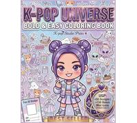 K-POP UNIVERSE COLORING BOOK: +50 Bold & Easy Designs: Aesthetic Korean Pop Star Fashion & Chibi Kawaii Art | Big Simple Relaxing Pages for Teens & ... Hallyu Wave Creative Gift for Fans 2026-2027