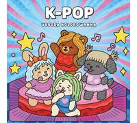 K-POP Urocza Kolorowanka: 30 Słodkich Stron Inspirowanych K-Popem do Kolorowania, Relaksu i Zabawy (Cozy & Cute Series)