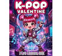 K-Pop Valentine: A Cute Coloring Book with Sweet Idols and Heartfelt Fandom Moments (Cute K-Pop Coloring)