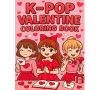 K-POP Valentine Coloring Book: Cute Chibi Girls, Love, Music & Valentine Fun