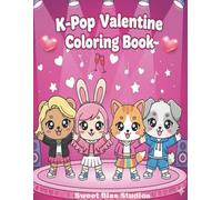 K-Pop Valentine Coloring Book: Over 50 Cute Pages of Fluffy Idols, Love & Music - Bold, Easy & Kawaii for Girly Girls, Fans & Relaxation.