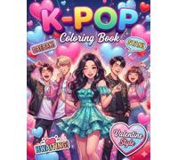 K-pop Valentine Coloring Book: Young Adult & Teen Korean Fashion Coloring Pages For Valentine Fans Of Boy And Girl Band Idols