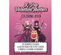K-Pop Valentine Hunters: A Mindful Coloring Book for K-Pop Lovers