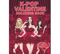 K-Pop Valentine Style Coloring Book: Idol Fashion & Cute Anime Art | Stress-Relief Coloring Book for Girls | 50+ Sweet Idol Moments, Couples & Valentine Vibes to Color.