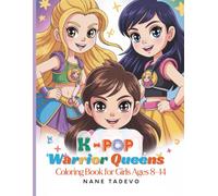 K-Pop Warrior Coloring Book for Girls Ages 8-14: Anime Idol Queens, Fashion-Forward Fantasy Armor, High-Quality Line Art & Confidence-Boosting Prompts for Creative Relaxation