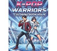 K-Pop Warriors Coloring Book Volume 4: Winter Finale: A K-Pop Coloring Book for Boys & Girls - Magical Idol Designs, Icy Winter Stage Outfits, and ... K-Pop Coloring Book for Boys, Girls and Fans)