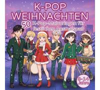 K-POP WEIHNACHTEN - Ausmalbuch für Fans: 50 festliche Szenen mit K-Pop-Idols, Winterzauber und Musikspaß