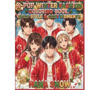 K-POP WINTER FASHION COLORING BOOK. IDOLS, STYLE & COZY MOMENTS: 50+ Pages of Fashion, Holiday Celebrations & Cozy Moments | Anime, Manga & Chibi Designs | Plus Design Your Own Pages & K-Pop Facts