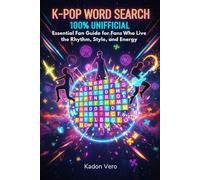 K-Pop Word Search: 100% Unofficial Essential Fan Guide for Fans Who Live the Rhythm, Style, and Energy