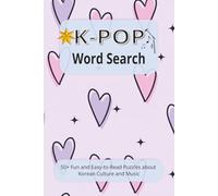K-pop Word Search: 50+ Fun and Easy-to-Read Puzzles about Korean Culture and Music