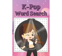 K-pop Word Search Puzzle Book: Calming Word Search with Easy-to-Read Print about K-pop, Relaxing Gift for K-pop Stans, Fun Activity Book for K-pop ... Puzzles | 6x9 inches, 110 Pages, 55 Puzzles