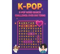 K-Pop Word Search: The Ultimate Puzzle Book for Fans, Idols, and Fandom: 50 Large Print Puzzles with 500+ Words on Idols, Choreography, and Korean ... Perfect Gift for K-Pop Fans and Music Stans