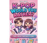 K-POP Would You Rather Book for Kids, Tweens, Teens, & Adults: 300+ Real Fan Questions & Fun Challenges | The Ultimate K-Pop Game Book | Perfect Gift for Music Lovers & Fangirls