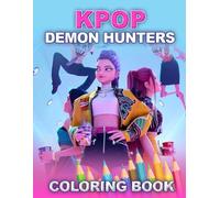 K-Pops De-mon Hunter's Coloring Book: 50+ Unique Coloring Pages of K-pop Heroes, Demons, and Fantasy for Creative Minds, Collection for Kids, Teens And Any Occasions