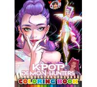 K-Pops De-mon Hunter's Coloring Book: Explore the World of Kpop and Fantasy - 50+ Demon-Fighting Idol Coloring Pages for Kids, Teens, Adults
