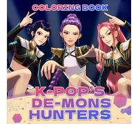 K-POP's De-mons Hunter's Coloring Book: A Fun and Relaxing Fantasy Coloring Book with Characters and Scenes for All Ages