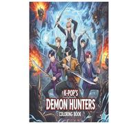 K-Pop's Demon Hunters Coloring Book: JUMBO Drawing Pages Of Characters and KPops Hu-ntrix’s Iconic Scenes for Kids Teens Adults