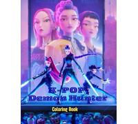 K-POP's Demon Hunters Coloring Book: JUMBO Drawing Pages of Epic Idol Warriors, Iconic Battles & Dark Fantasy Scenes for Kids, Teens, and Adults: ... of all ages. (K-POP Mythic Universe)