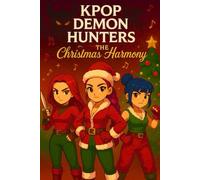 K-pop's Dmo'n Hnter's Christmas Book: A Winter Tale of Music, Magic, and Redemption
