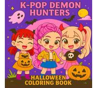 K-pop's Halloween Coloring Book: Cute and Spooky Chibi Art Featuring D-M0N & Hunter's Colouring for Fans and Artists