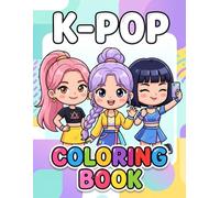 K-Pᴏp Colouring Boᴏk: Perfect Gift For Kids, Teens, And Fans Who Love Cute Style, Creative Fun, And Trendy Pop-Inspired Vibes