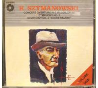 K. Szymanowski, Vol. 1: Concert Overture in E Major, Op. 12 / Symphony No. 2 & 4- Concertante