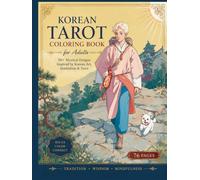 K-Tarot: Korean Tarot Coloring Book for Adults Vol. 2: 50+ Mystical Designs Inspired by Korean Art, Symbolism & Tarot: A Meditative Journey of the Fool