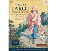K-Tarot: Korean Tarot Coloring Book for Adults Vol. 2: 50+ Mystical Designs Inspired by Korean Art, Symbolism & Tarot: A Meditative Journey of the Fool