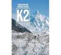 K2. Due amici e un sogno. Ediz. illustrata (Rizzoli Illustrati)