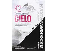 K2. Enterrados En El Cielo: El día más mortífero en la montaña más peligrosa del mundo (ENTRELINEAS)