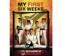 K5 Academy of Martial Arts My First Six Weeks