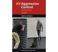 K9 Agression Control: Teaching the "Out" (K9 Professional Training Series)