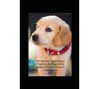 K9 HEROS: Specialize training for narcotics detection And search operations.