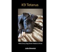 K9 Tetanus. When Stillness Saves Them: Canine Tetanus, Recovery, and What Every Dog Owner Needs to Know