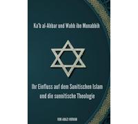 Ka’b al-Ahbar und Wahb ibn Munabbih: Ihr Einfluss auf dem Sunitischen Islam und die sunnitische Theologie