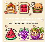 Ka Kawaii Cuties & Yum Yum Friends: Coloring Book for Adults and Kids, Bold and Easy Designs for Relaxation with Kawaii Cuties & Yum Yum Friends
