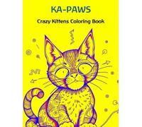 KA-PAWS: Crazy Kittens Coloring Book