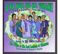 Ka Piko O Ka Lei Lehua O Keawe - O Ka Hua Na Ka 'uhane (The Friut of the Spirit)