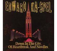 Ka Spell Edward - Down in the City of Heartbreak & Needles