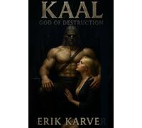 Kaal: God of Destruction: A Dark Fantasy Harem Told from the Villain’s POV - Sex, Blood, and Power in the God of Destruction Saga