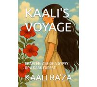 KAALI'S VOYAGE: CHAPTER: AGE OF A GYPSY OF A DARK FOREST