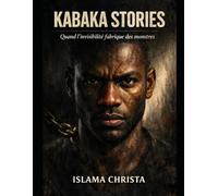 KABAKA STORIES: Quand l'invisibilité fabrique des monstres.