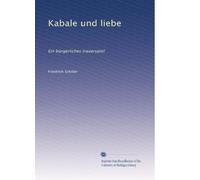 Kabale und liebe: Ein bürgerliches trauerspiel: Volume 2